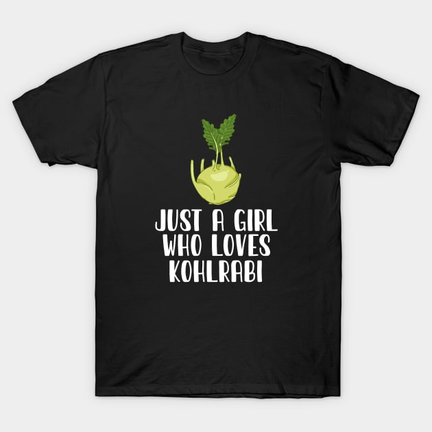 Just A Girl Who Loves Kohlrabi T-Shirt by simonStufios